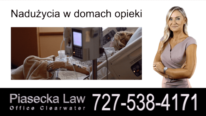 Nadużycia w domach opieki, Polski Adwokat Odszkodowania Florida, Prawnik, Wypadki, Floryda, Piasecka Law, Agnieszka Piasecka, Aga Piasecka